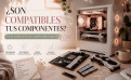 ¿Son compatibles tus componentes? Guía completa de compatibilidad PC 2026 | Hiditec España